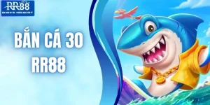Bắn Cá 30 RR88 - Tựa Game Săn Cá Đổi Thưởng Đang Gây Sốt