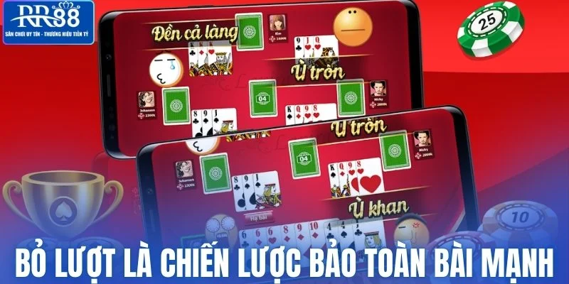 Bỏ lượt là chiến lược bảo toàn bài mạnh