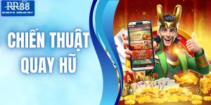 Chiến Thuật Quay Hũ - Mẹo Nâng Cao Cơ Hội Trúng Thưởng Khủng