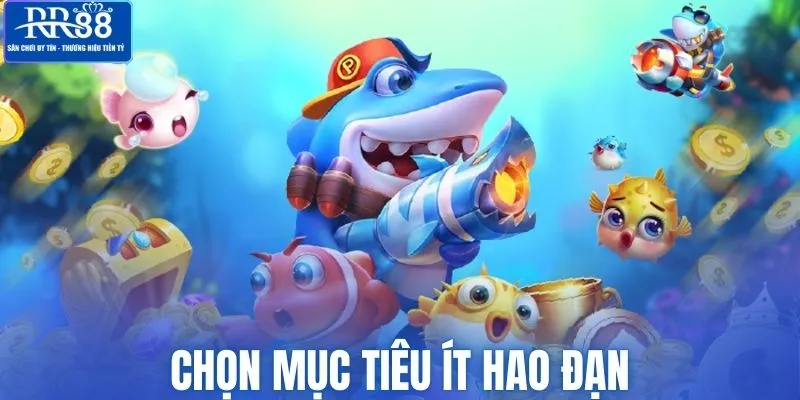 Chọn mục tiêu không hao đạn