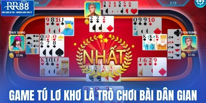 Game tú lơ khơ là trò chơi bài dân gian