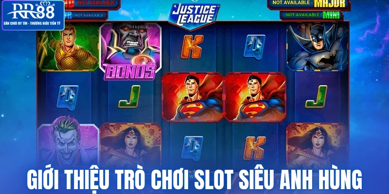 Giới thiệu trò chơi slot siêu anh hùng