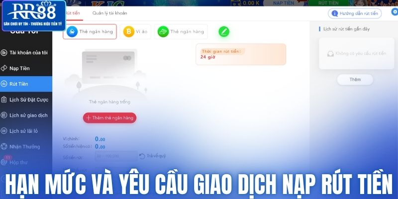 Hạn mức và yêu cầu giao dịch nạp rút tiền RR88