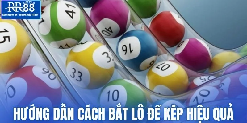 Hướng dẫn cách bắt lô đề kép hiệu quả
