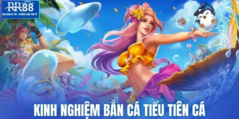 Kinh nghiệm săn cá tiểu tiên của cao thủ