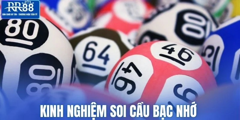 Kinh nghiệm soi cầu bạc nhớ được đúc kết từ chuyên gia