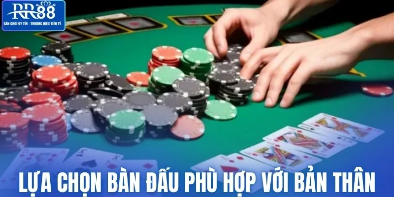 Lựa chọn bàn đấu phù hợp với bản thân