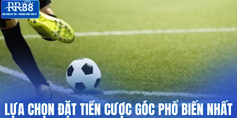 Lựa chọn đặt tiền cược góc phổ biến nhất