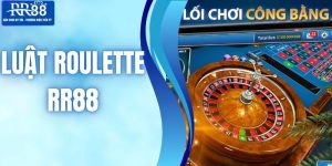 Luật Roulette RR88 Cơ Bản Từ A Đến Z Cho Người Mới