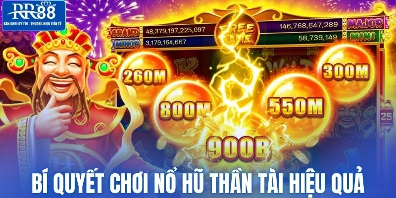 Mẹo chơi nổ hũ thần tài chi tiết và hiệu quả tại RR88