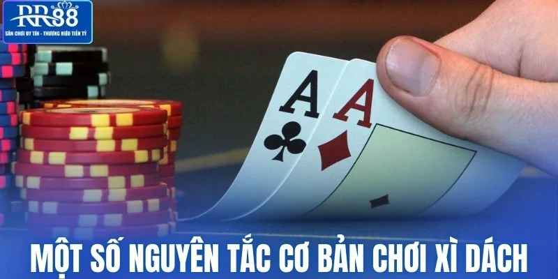 Một số nguyên tắc cơ bản chơi xì dách