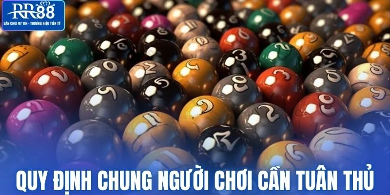 Một số quy định chung đòi hỏi người chơi cần tuân thủ 