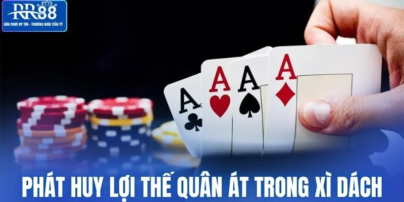 Phát huy lợi thế quân Át trong xì dách