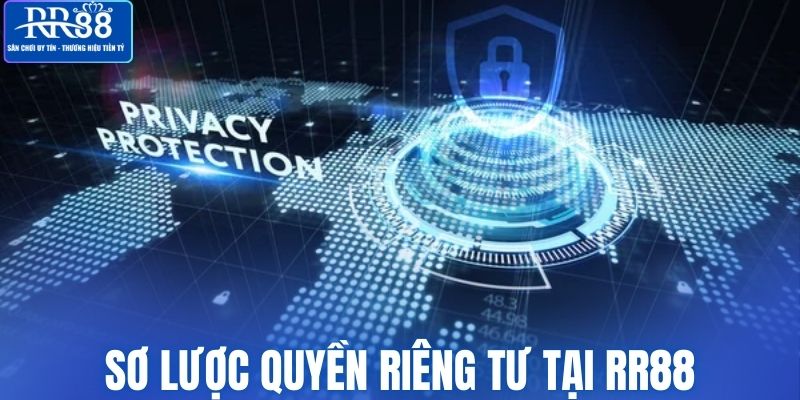 Sơ lược quyền riêng tư tại RR88