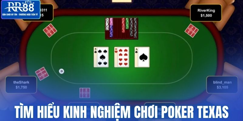 Tìm hiểu kinh nghiệm chơi poker Texas hiệu quả