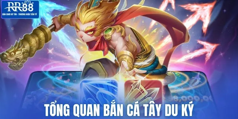 Tổng quan về bắn cá Tây Du Ký tại RR88